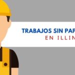 Trabajos sin papeles en ILLINOIS para inmigrantes