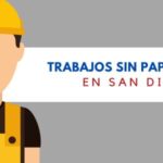 Trabajos Sin Papeles en SAN DIEGO (CA) para inmigrantes