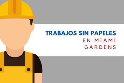 trabajos sin papeles en miami gardens